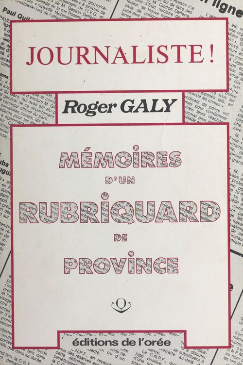 Couverture ebook de Journaliste ! Mémoires d'un rubriquard de province, de Roger Galy