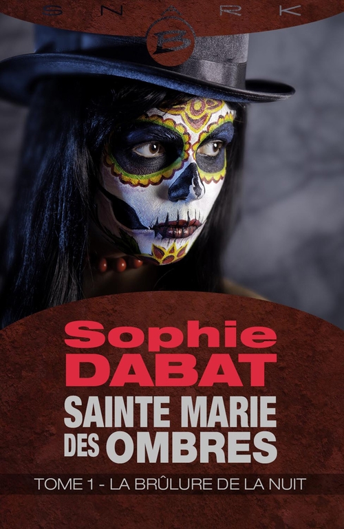 ebook cover of Sainte Marie des Ombres, T1 : La Brûlure de la nuit, by Sophie Dabat