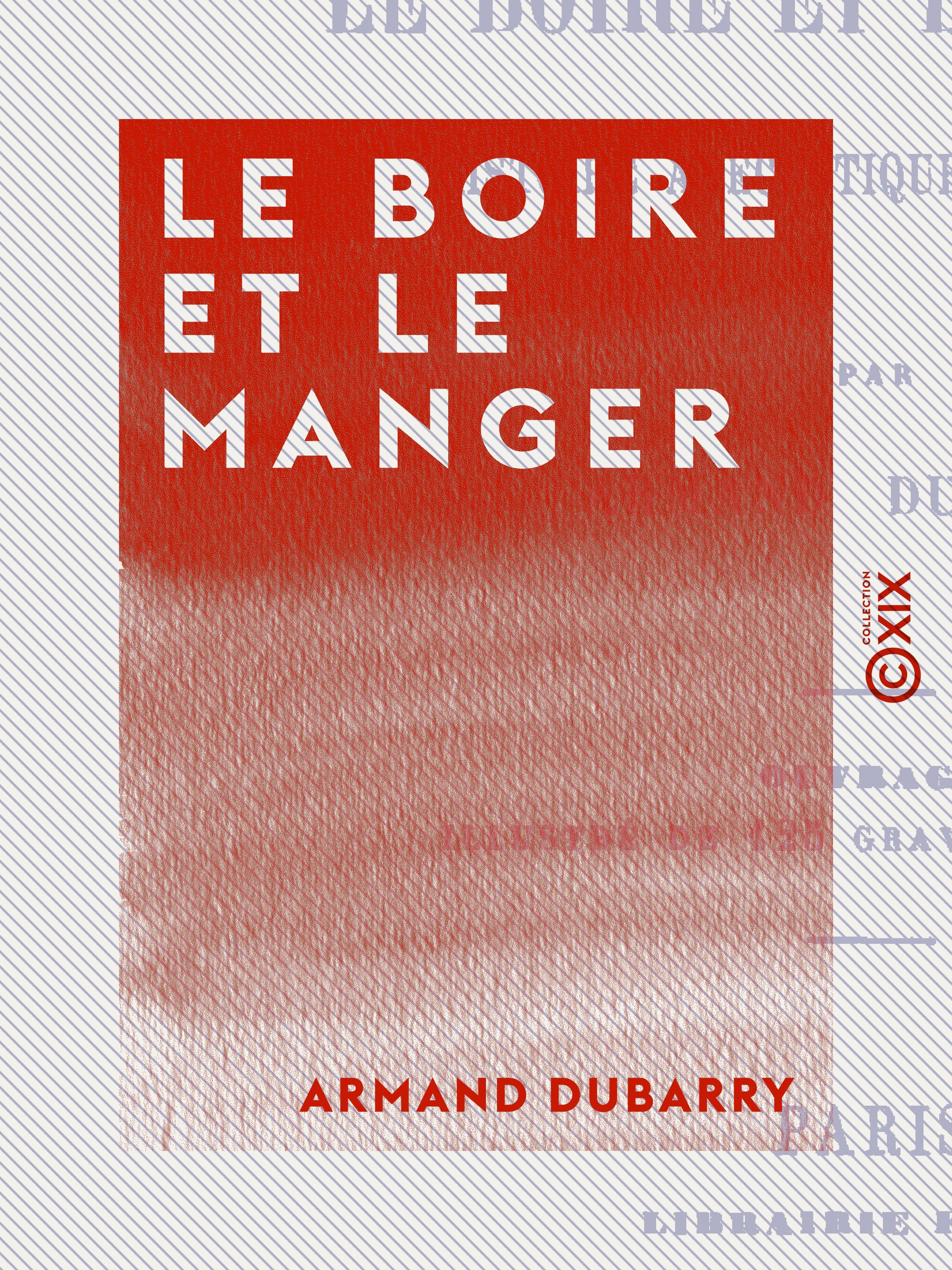 Couverture ebook de Le Boire et le Manger, de Armand Dubarry