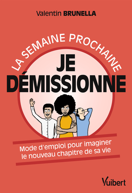 Couverture ebook de La semaine prochaine, je démissionne !, de Valentin Brunella