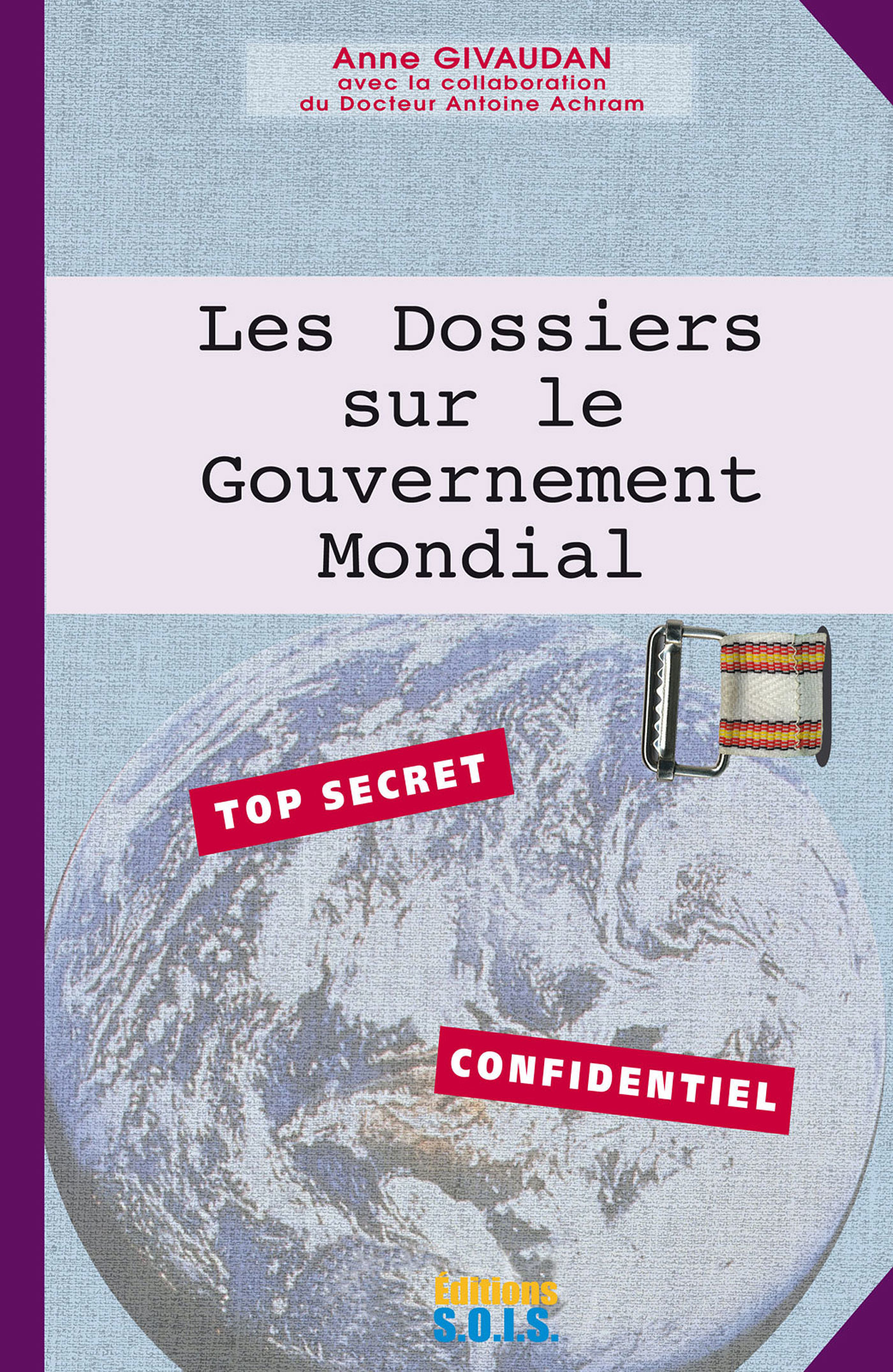 Couverture ebook de Les Dossiers sur le Gouvernement Mondial, de Givaudan Anne