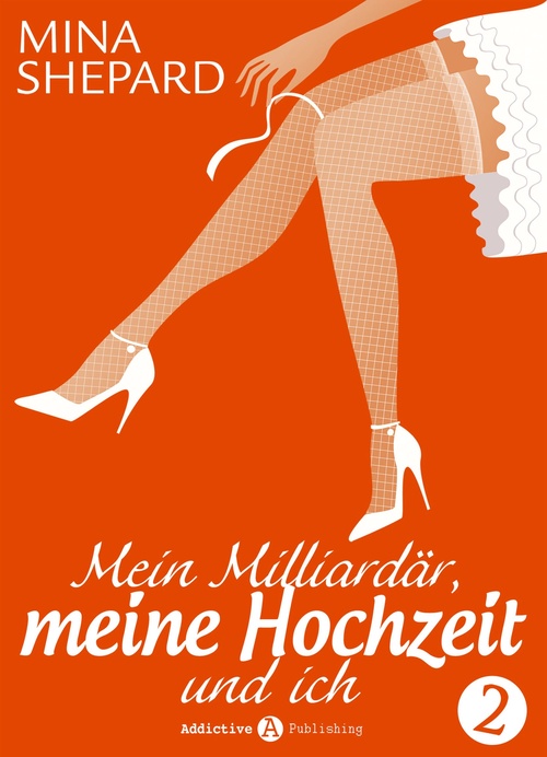 Couverture ebook de Mein Milliardär, meine Hochzeit und ich - 2, de Mina Shepard