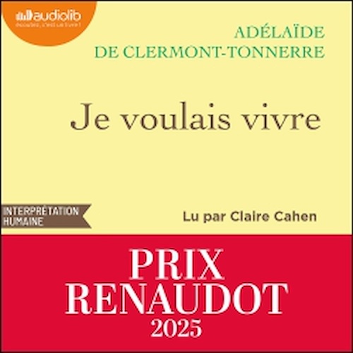 Couverture audiobook de Je voulais vivre, de Adélaïde de Clermont-Tonnerre