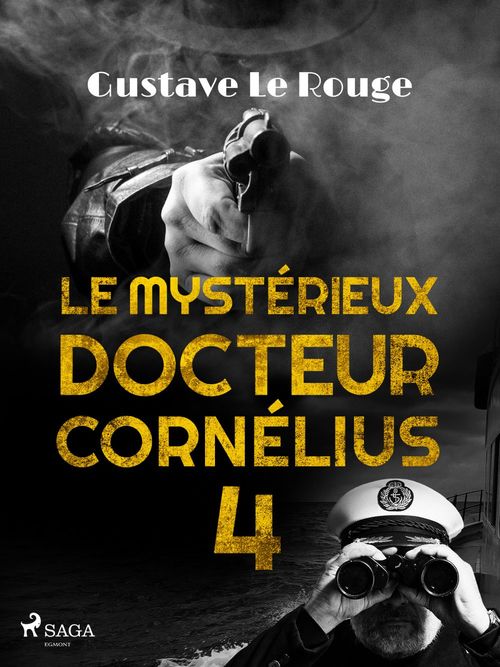 ebook cover of Le Mystérieux Docteur Cornélius 4, by Gustave Le Rouge