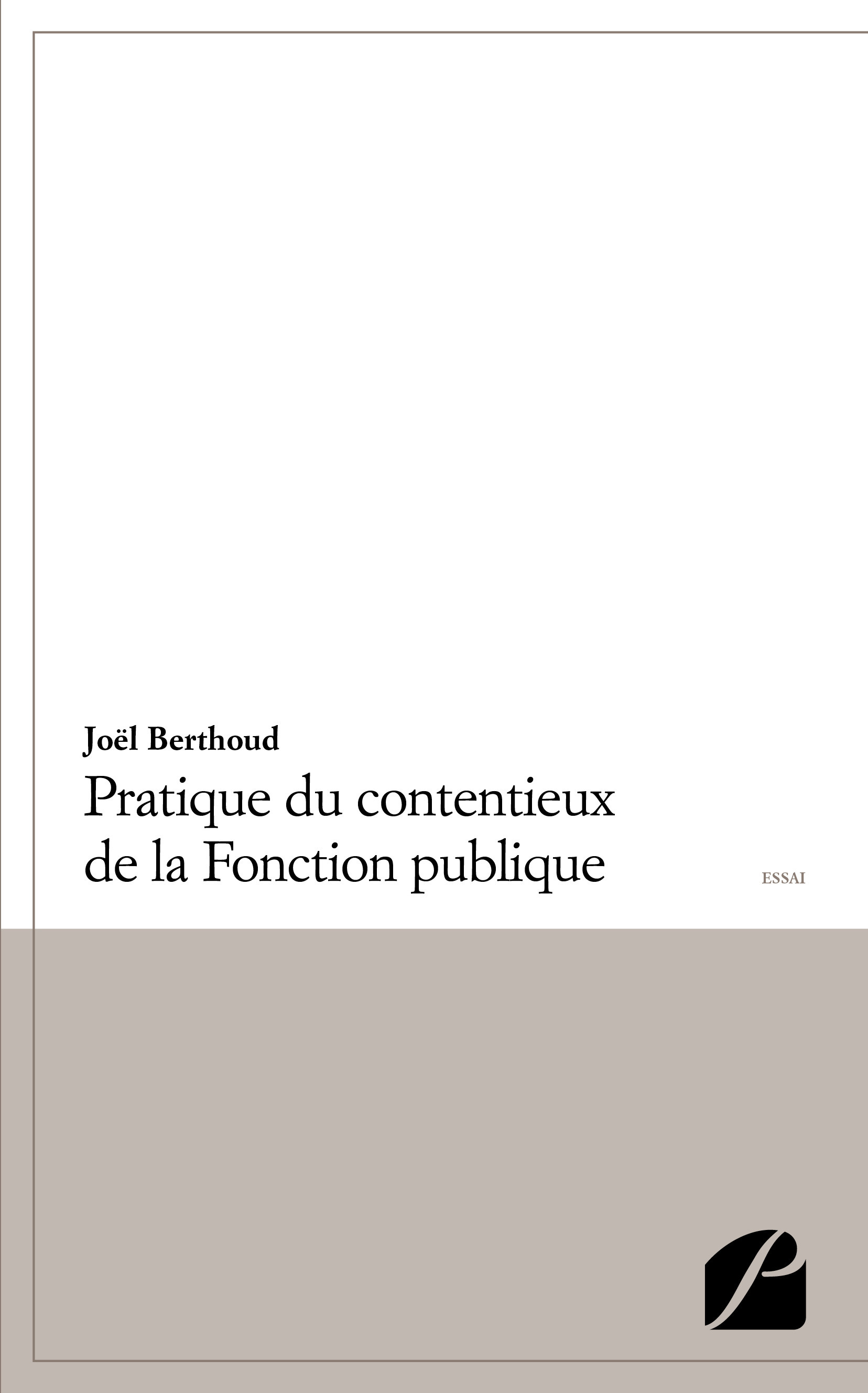 Couverture ebook de Pratique du contentieux de la Fonction publique, de Joël Berthoud