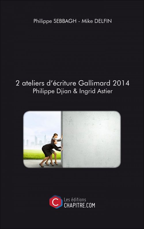 Couverture ebook de 2 ateliers d'écriture Gallimard 2014 Philippe Djian & Ingrid Astier, de Mike Delfin, Philippe Sebbagh
