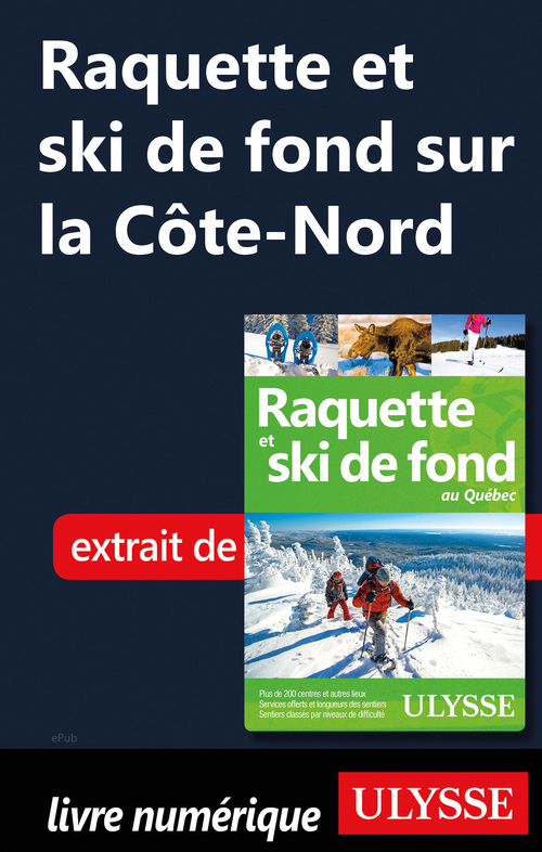 Couverture ebook de Raquette et ski de fond sur la Côte-Nord, de Yves Seguin