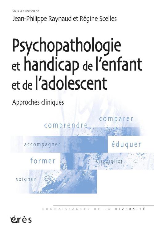 Couverture ebook de Psychopathologie et handicap de l'enfant et de l'adolescent, de Jean-philippe Raynaud, Régine Scelles