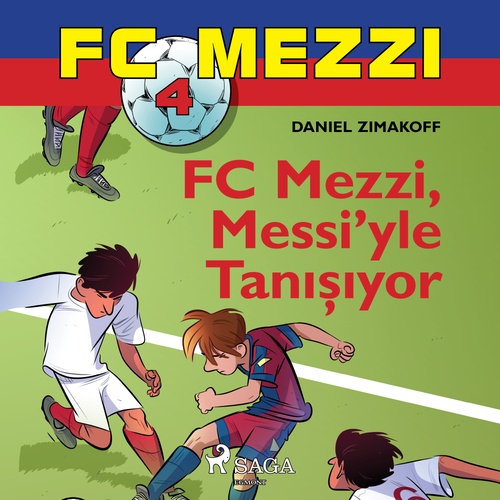 audiobook cover of FC Mezzi 4: FC Mezzi, Messi´yle Tanisiyor, by Daniel Zimakoff