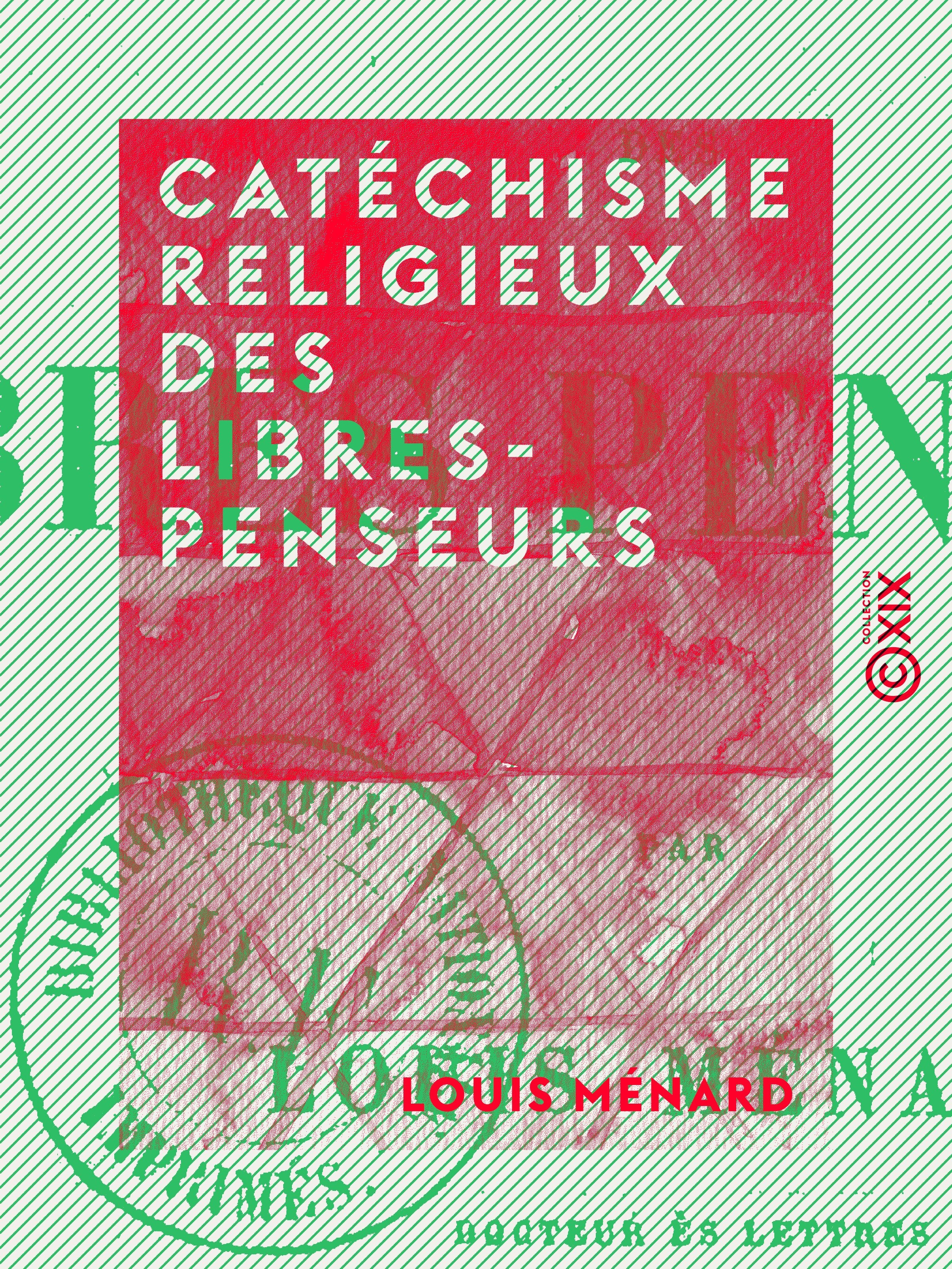 ebook cover of Catéchisme religieux des libres-penseurs, by Louis Menard