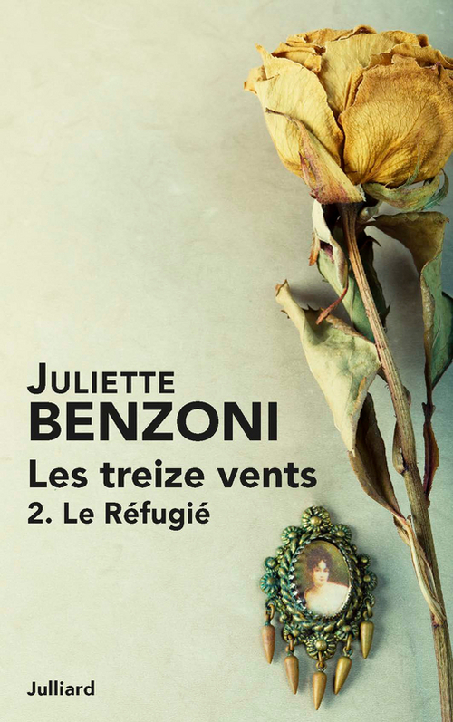 Couverture ebook de Les treize vents - tome 2 - Le réfugié, de Juliette Benzoni