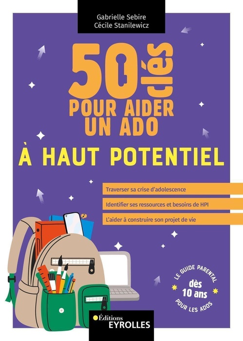 Couverture ebook de 50 clés pour aider un ado à haut potentiel, de Gabrielle Sebire, Cécile Stanilewicz