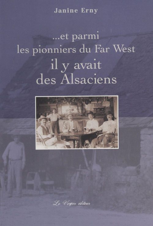 Couverture ebook de Et parmi les pionniers du Far West il y avait des Alsaciens, de Janine Erny