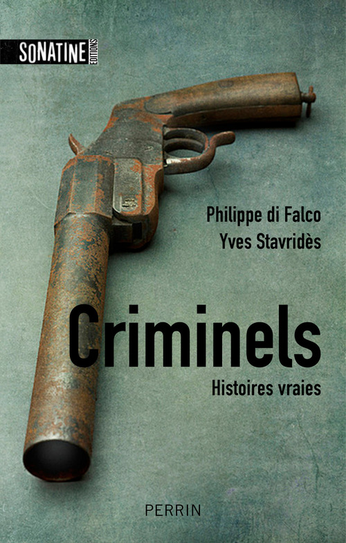 Couverture ebook de Criminels - Histoires vraies, de Philippe Di Folco, Yves Stavridès