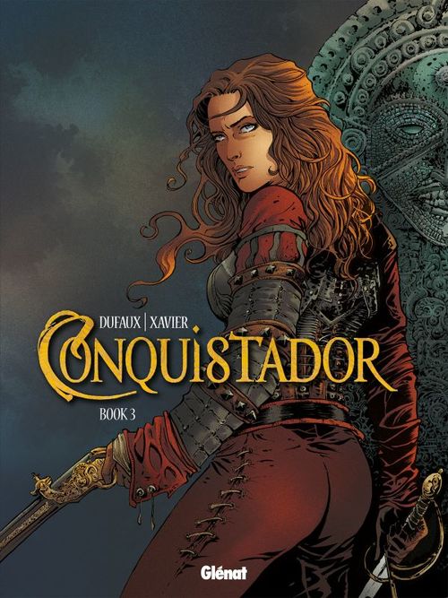 Couverture ebook de Conquistador - Tome 03, de Jean Dufaux, Philippe Xavier