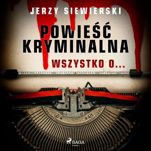 audiobook cover of Powie´s´c kryminalna. Wszystko o..., by Jerzy Siewierski