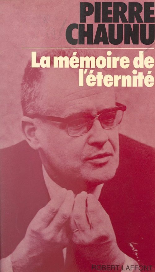 Couverture ebook de La mémoire de l'éternité, de Pierre Chaunu