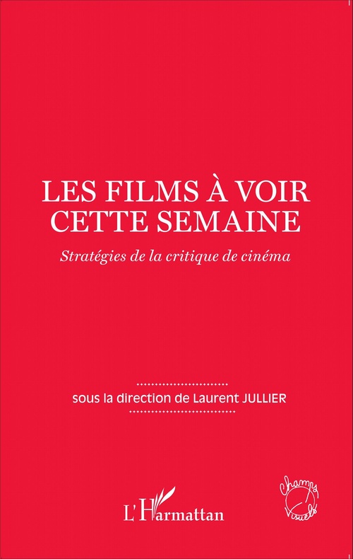 Couverture ebook de Les films à voir cette semaine, de Laurent Jullier