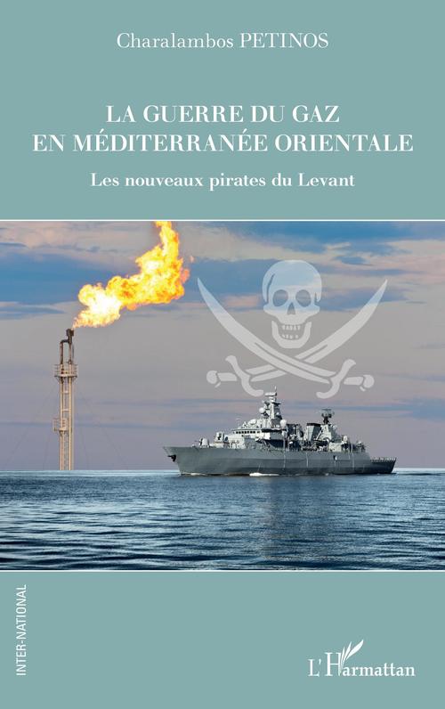 Couverture ebook de La guerre du gaz en Méditerranée orientale, de Charalambos Petinos