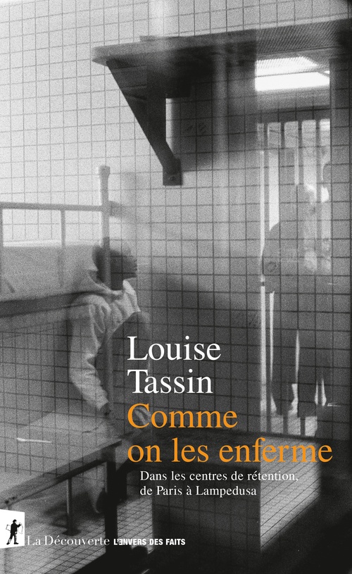 ebook cover of Comme on les enferme - Dans les centres de rétention, de Paris à Lampedusa, by Louise Tassin