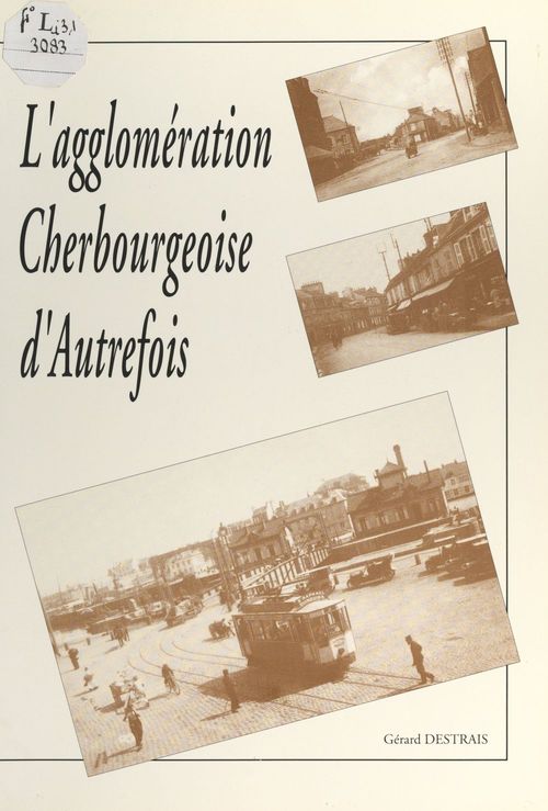 Couverture ebook de L'agglomération cherbourgeoise d'autrefois, de Gerard Destrais