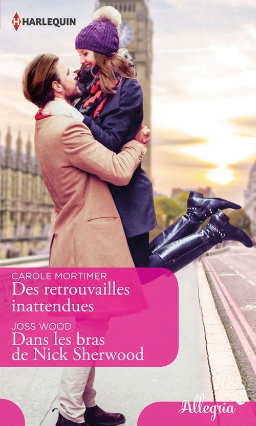ebook cover of Des retrouvailles inattendues - Dans les bras de Nick Sherwood, by Carole Mortimer, Joss Wood