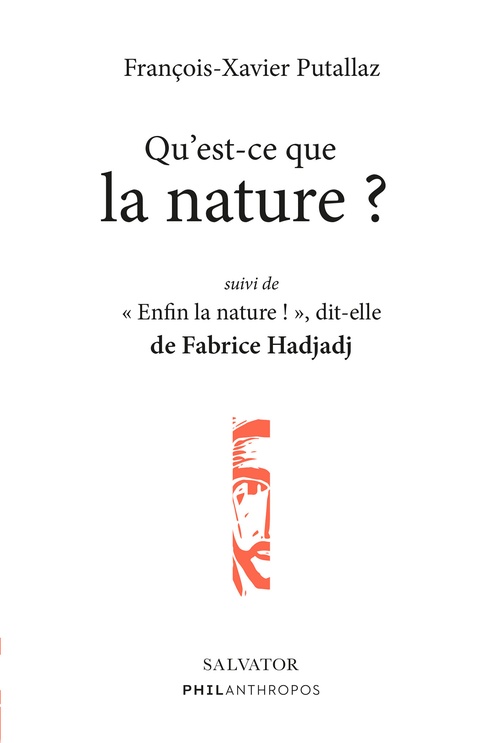 ebook cover of Qu'est-ce que la nature ? Suivi de « Enfin la nature ! », dit-elle, by François-Xavier Putallaz, Fabrice Hadjadj