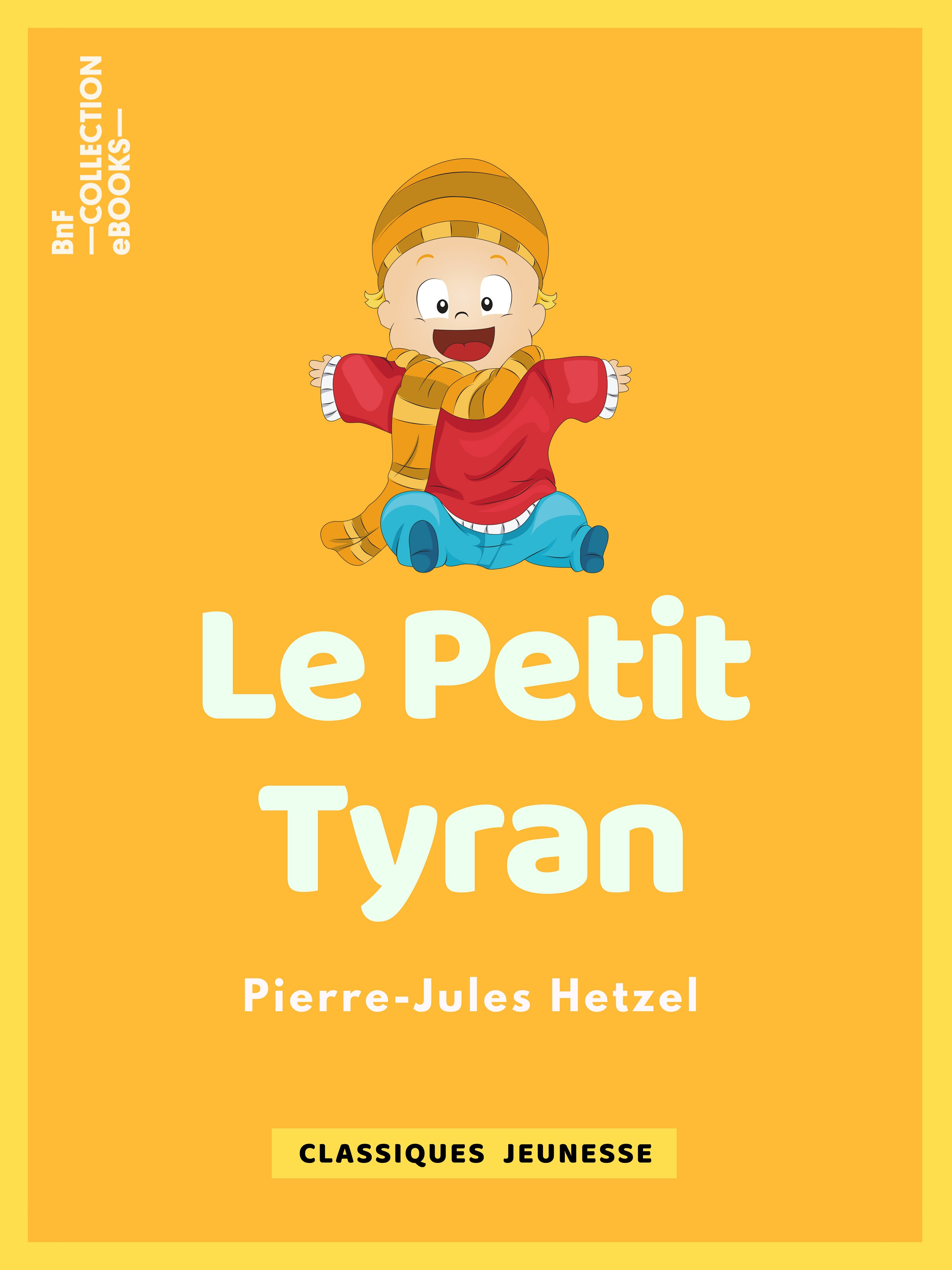 ebook cover of Le Petit tyran, by Pierre-jules Hetzel