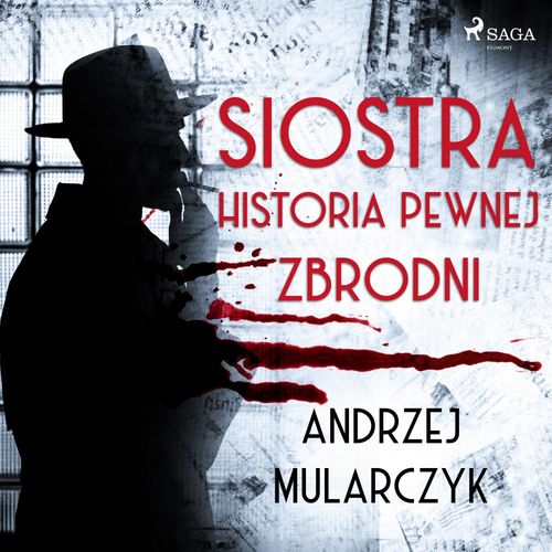 audiobook cover of Siostra. Historia pewnej zbrodni, by Andrzej Mularczyk