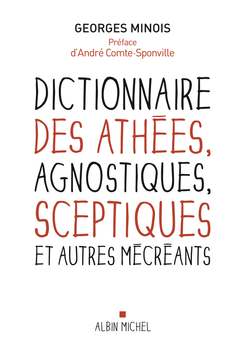 Couverture ebook de Dictionnaire des athées, agnostiques, sceptiques et autres mécréants, de Georges Minois