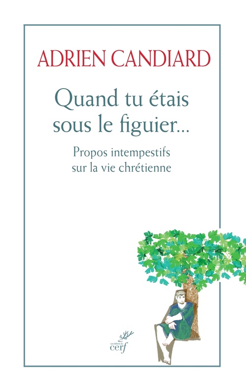 ebook cover of QUAND TU ETAIS SOUS LE FIGUIER, by Adrien Candiard