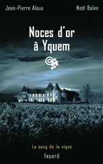 Couverture ebook de Noces d'or à Yquem, de Jean-Pierre Alaux, Noël Balen