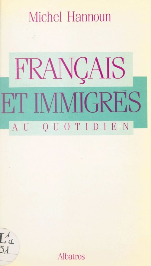 Couverture ebook de Français et immigrés au quotidien, de Michel Hannoun