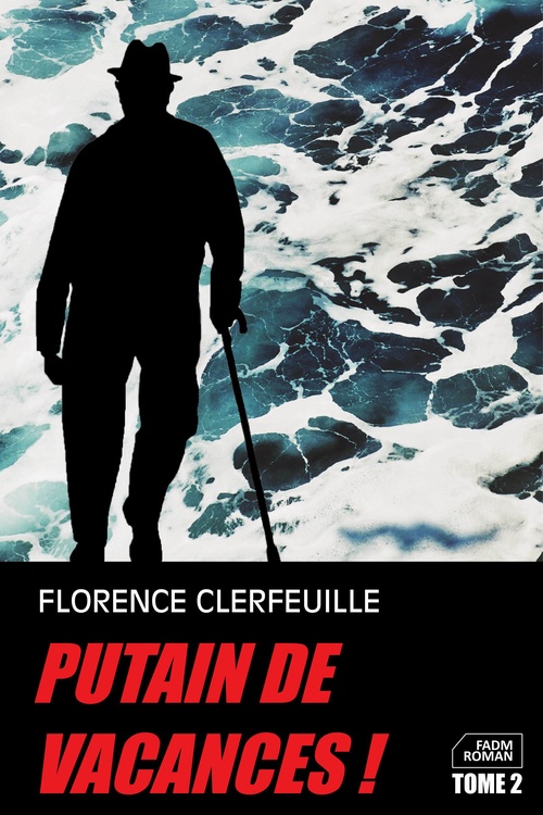 ebook cover of Putain de vacances !, by Clerfeuille Florence