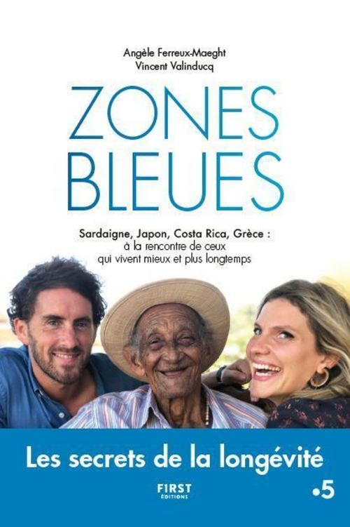 Couverture ebook de Zones bleues - Les secrets de l'extrême longévité, de Angèle Ferreux-Maeght, Vincent Valinducq