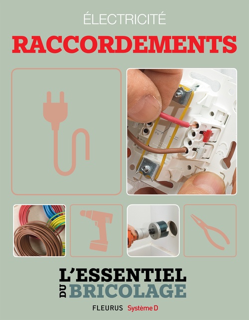 ebook cover of Électricité : Raccordements (L'essentiel du bricolage), by Bruno Guillou, Francois Roebben, Nicolas Sallavuard, Nicolas Vidal