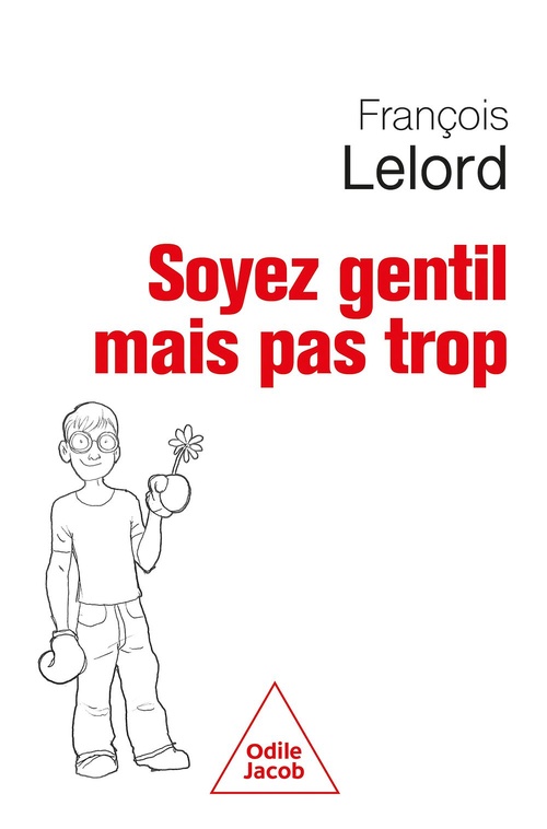 ebook cover of Soyez gentil, mais pas trop, by François Lelord