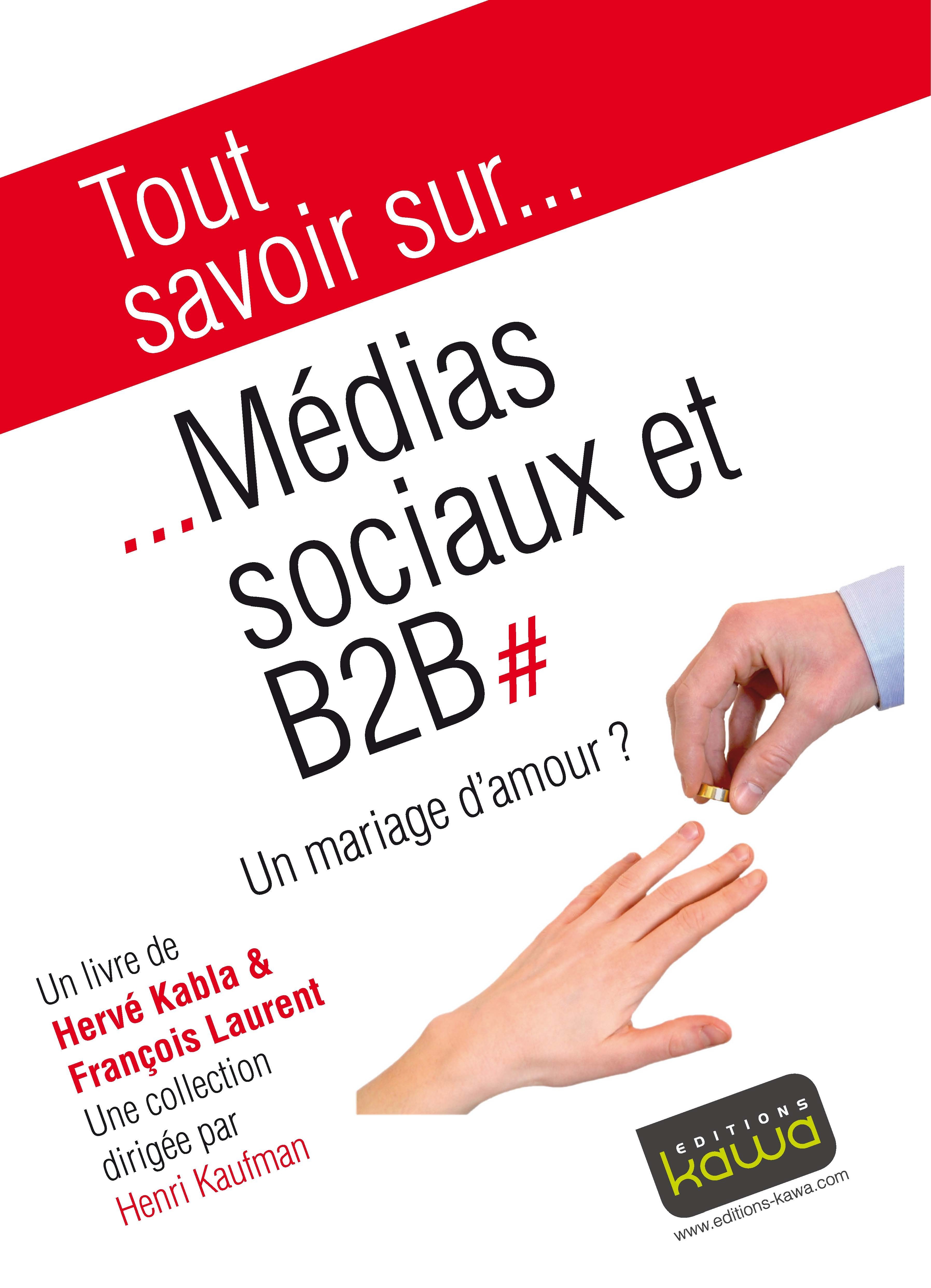 ebook cover of Tout savoir sur... Médias sociaux et B2B, by Hervé Kabla, François Laurent