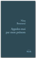 ebook cover of Appelez-moi par mon prénom, by Nina Bouraoui