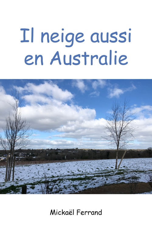Couverture ebook de Il neige aussi en Australie, de Mickael Ferrand