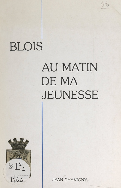 Couverture ebook de Blois au matin de ma jeunesse (1905-1920), de Jean Chavigny