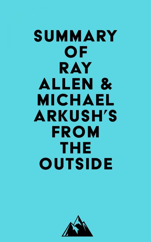 ebook cover of Summary of Ray Allen & Michael Arkush's From the Outside, by Everest Media
