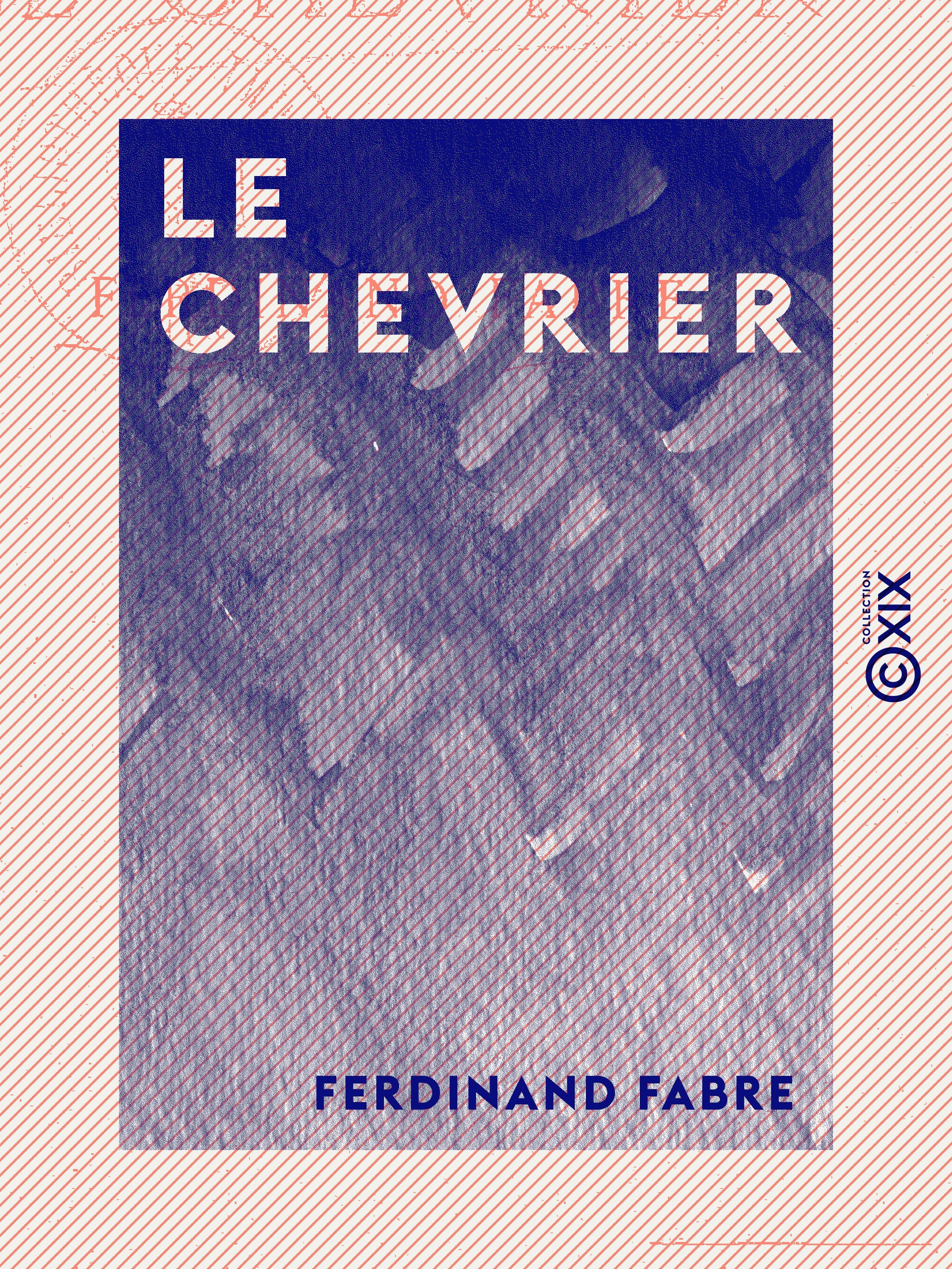 ebook cover of Le Chevrier - Scènes de la vie rustique, by Ferdinand Fabre