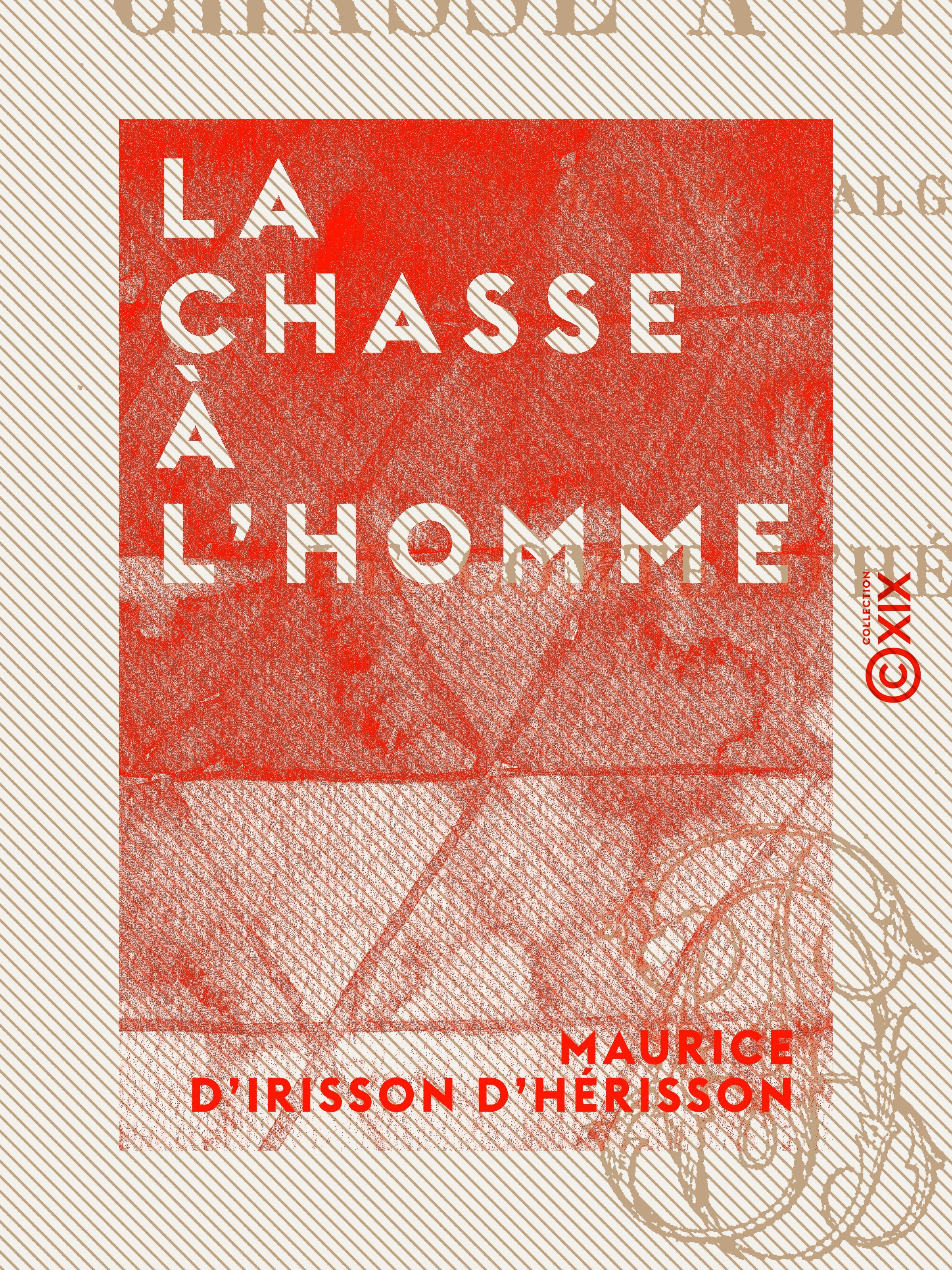 Couverture ebook de La Chasse à l'homme, de Maurice D' Irisson D'Herisson