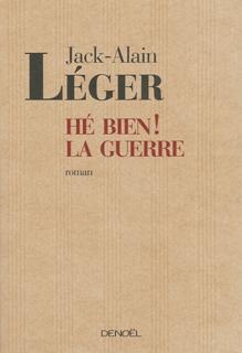 ebook cover of Hé bien ! la guerre, by Jack-Alain Léger