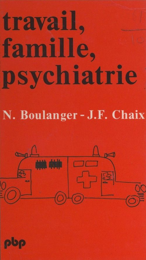 Couverture ebook de Travail, famille, psychiatrie, de Jean Francois Chaix, Nicole Boulanger