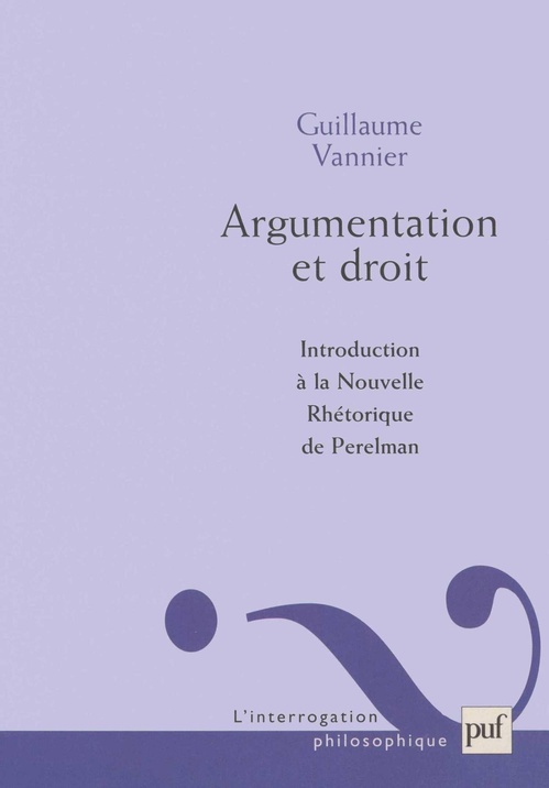 Couverture ebook de Argumentation et droit : Introduction à la Nouvelle Réthorique de Perelman, de Guillaume Vannier
