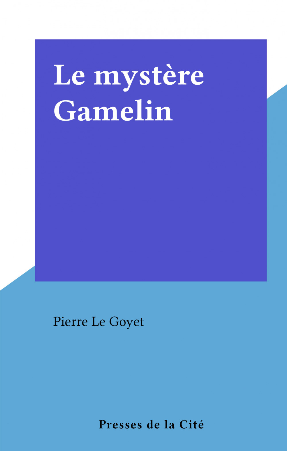 ebook cover of Le mystère Gamelin, by Pierre Le goyet