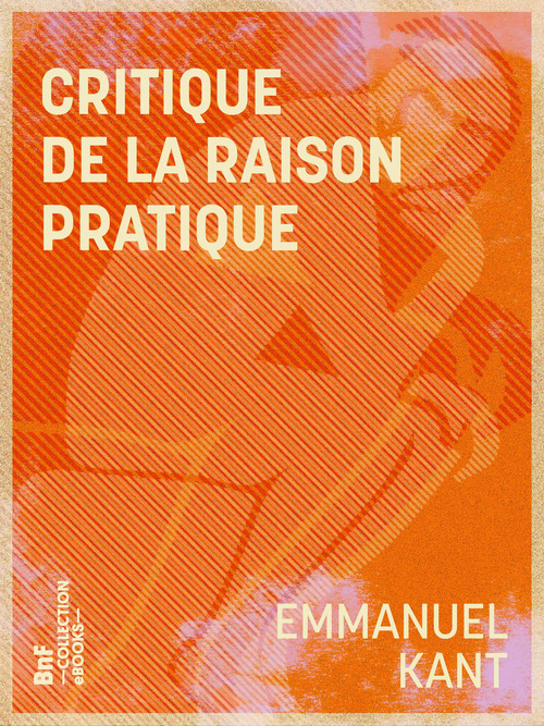 Couverture ebook de Critique de la raison pratique, de Emmanuel Kant