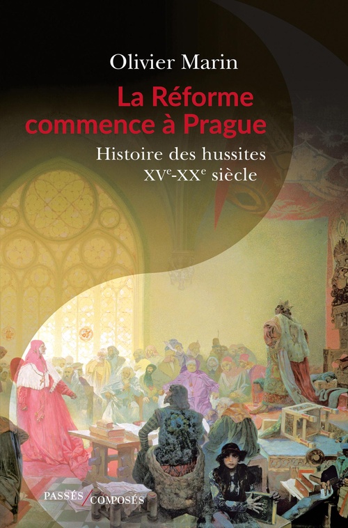 Couverture ebook de La Réforme commence à Prague - Histoire des hussites : XVe-XXe siècle, de Olivier Marin
